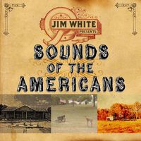 Jim White - Jim White Presents Sounds of the Americans