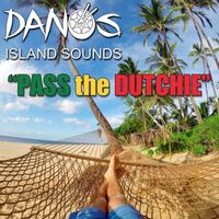 Dano's Island Sounds - Pass the Dutchie