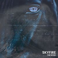 Skyfire - The Noise