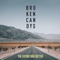 Brokencandys - The Future Was Better