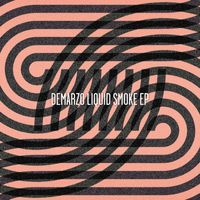 DeMarzo - Liquid Smoke EP