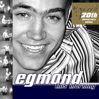 Egmond - This Morning (20th Anniversary Edition)