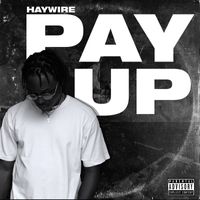 Haywire - Pay Up (Explicit)