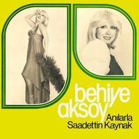 Behiye Aksoy - Anılarla Sadettin Kaynak