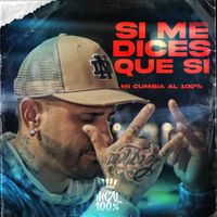 100% - Si Me Dices Que Si