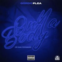 Gordo Flea - On Ya Body (Live [Explicit])