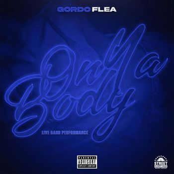 Gordo Flea - On Ya Body (Live [Explicit])