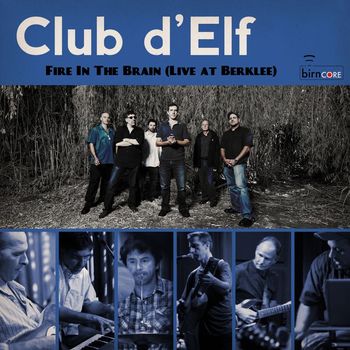 Club d'Elf - Fire In The Brain (Live At Berklee)