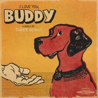 Super Genius - I Love You, Buddy