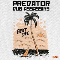 Predator Dub Assassins - Best Life