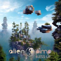 Alien Pimp - Bless Up