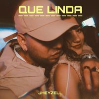 Jheyzell - Que Linda