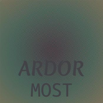 Various Artists - Ardor Most