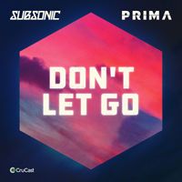 Subsonic - Don't Let Go (feat. Prima)