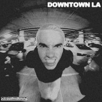 Yxngxr1 - Downtown LA (Explicit)