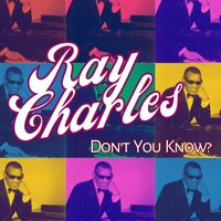 Ray Charles - Don't You Know?