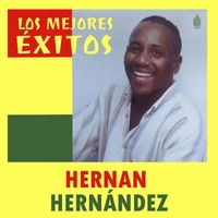Hernán Hernández - Los Mejores Éxitos