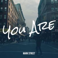Mark Street - You Are