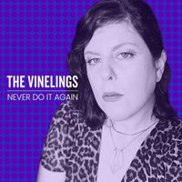The Vinelings - Never Do it Again