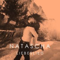 Natascha - Liebeslied