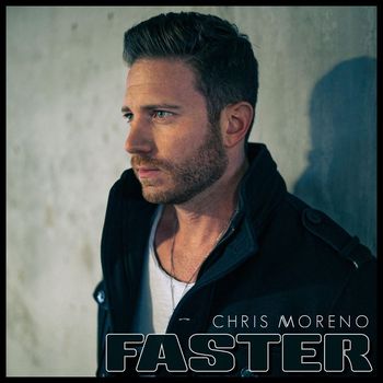 Chris Moreno - Faster