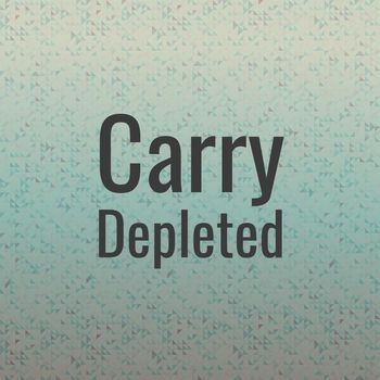 Various Artists - Carry Depleted