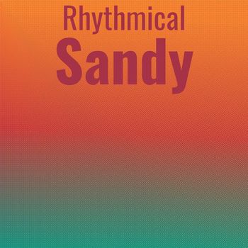 Various Artists - Rhythmical Sandy