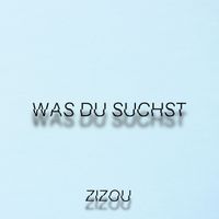 zizou - Was Du Suchst