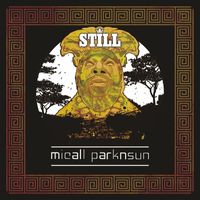 Micall Parknsun - Still... (Explicit)