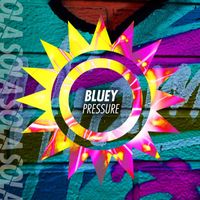Bluey - Pressure