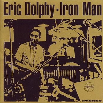 Eric Dolphy - Iron Man (Full Album)