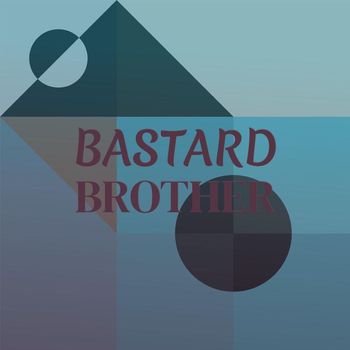 Various Artists - Bastard Brother