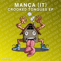 Mança (IT) - Crooked Tongues