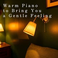 Teres - Warm Piano to Bring You a Gentle Feeling