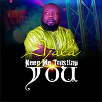 Ajala - Keep Me Trusting You