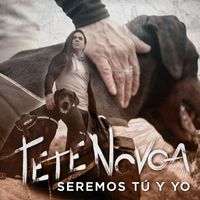 Tete Novoa - Seremos Tú y Yo