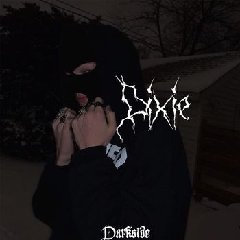 Dixie - Dark Side (Explicit)