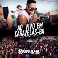 Patrulha Do Samba - Carnaval 2020 (Ao Vivo em Caravelas, BA)