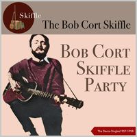 The Bob Cort Skiffle - Bob Cort Skiffle Party (The Decca Singles 1957 - 1958)