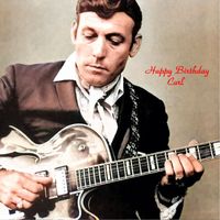 Carl Perkins - Happy Birthday Carl (All Tracks Remastered)