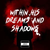 Janus - Within His Dreams And Shadows