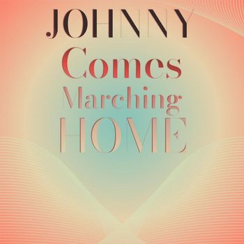 Various Artist - Johnny Comes Marching Home