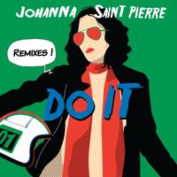 Johanna Saint-Pierre - DO IT (Remixes)