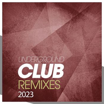 Various Artists - Underground Club Remixes 2023