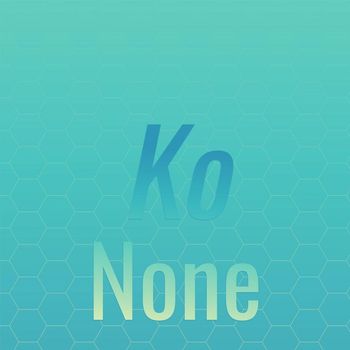 Various Artists - Ko None