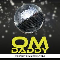 OM Daddy - Om Daddy Remasters, Vol. 1 (Explicit)