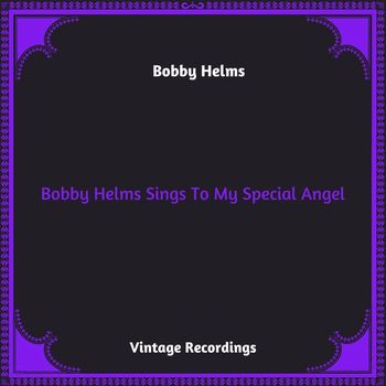 Bobby Helms - Bobby Helms Sings To My Special Angel (Hq remastered 2023)