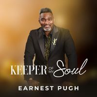 Earnest Pugh - Keeper Of My Soul
