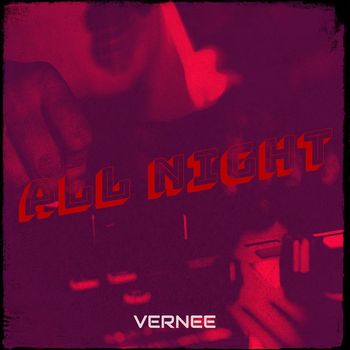 Vernee - All Night