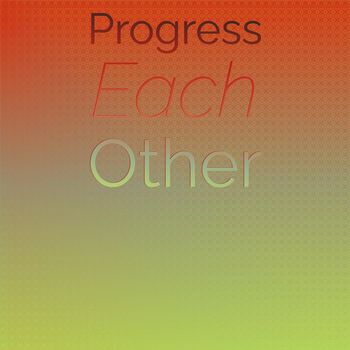 Various Artists - Progress Each other